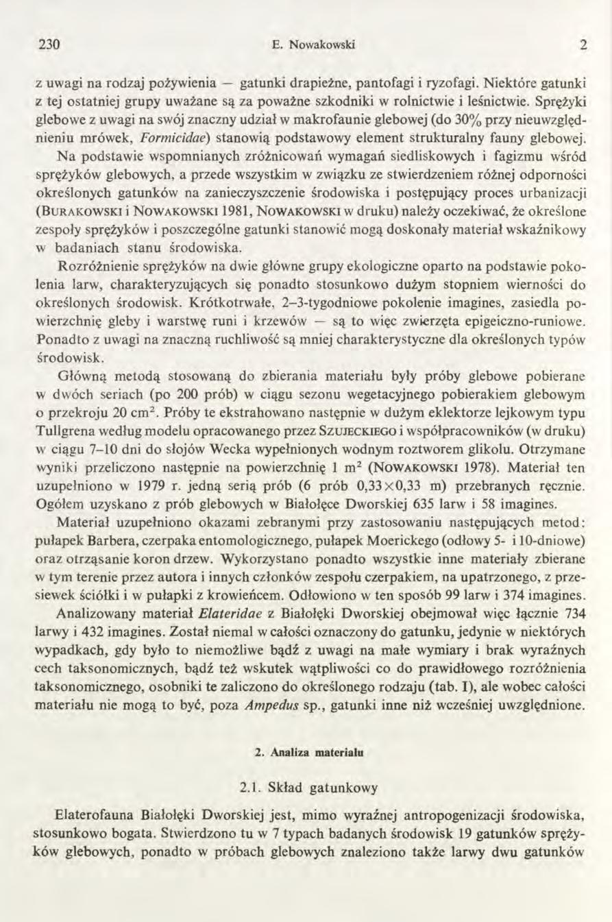 230 E. Nowakowski 2 z uwagi na rodzaj pożywienia gatunki drapieżne, pantofagi i ryzofagi. Niektóre gatunki z tej ostatniej grupy uważane są za poważne szkodniki w rolnictwie i leśnictwie.