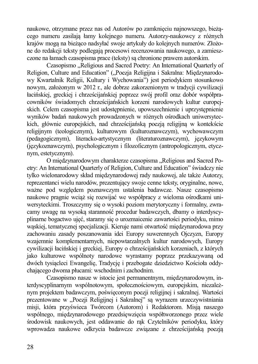 naukowe, otrzymane przez nas od Autorów po zamknięciu najnowszego, bieżącego numeru zasilają łamy kolejnego numeru.