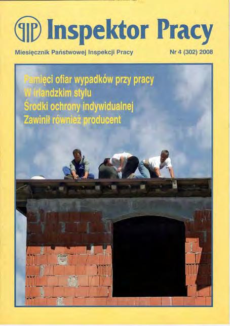 Nr 4 (302) KWIECIEŃ 2008 Rada Ochrony Pracy VIII kadencji 6 O niebezpiecznym autogamie i skargach pracowniczych 8 O zmianach demograficznych na rynku pracy 10 W irlandzkim stylu 12 Zatrudnianie