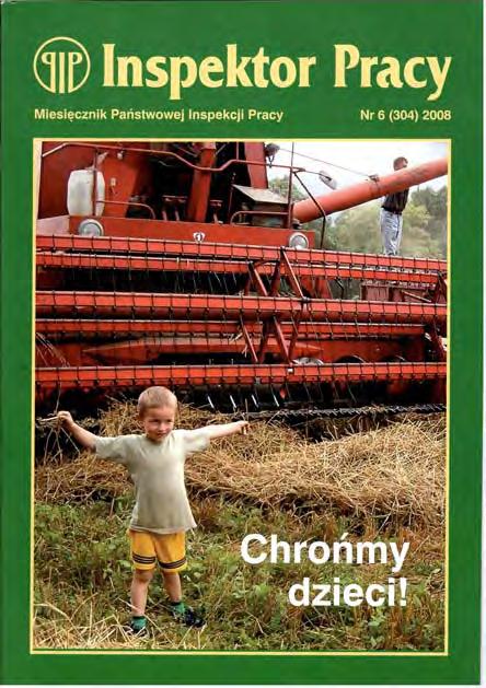 Nr 6 (304) CZERWIEC 2008 Z obrad Rady Ochrony Pracy 3 Rozstrzygnięcie konkursu na młodych adeptów rzemiosła 8 Stanowisko ROP 9 Zwalczanie nielegalnego zatrudnienia imigrantów 10 Podobne problemy i