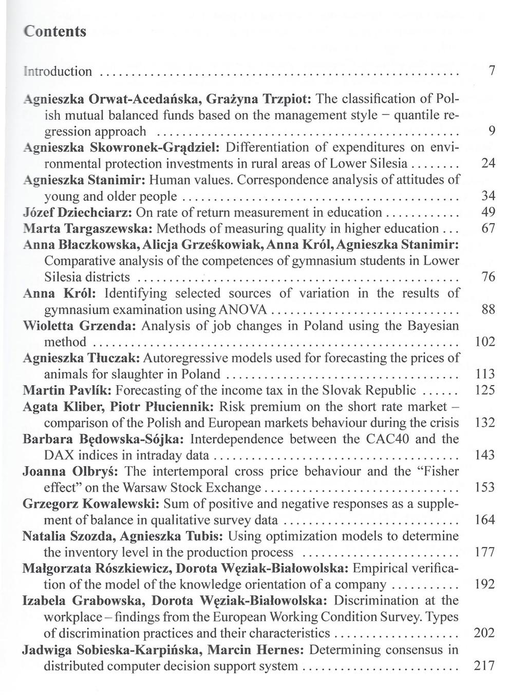 Contents Introduction 7 Agnieszka Orwat-Acedańska, Grażyna Trzpiot: The classification of Polish mutual balanced funds based on the management style - quantile regression approach 9 Agnieszka