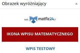 Uwaga 1! Jeżeli wgrasz ikonę wpisu mniejszą od zadeklarowanych wymiarów miniaturki, wówczas ikona wpisu nie zostanie utworzona. Uwaga 2!