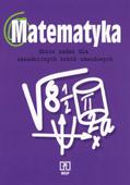 MAT 49 Matematyka Zbiór zadań dla zasadniczych szkół zawodowych Autor: