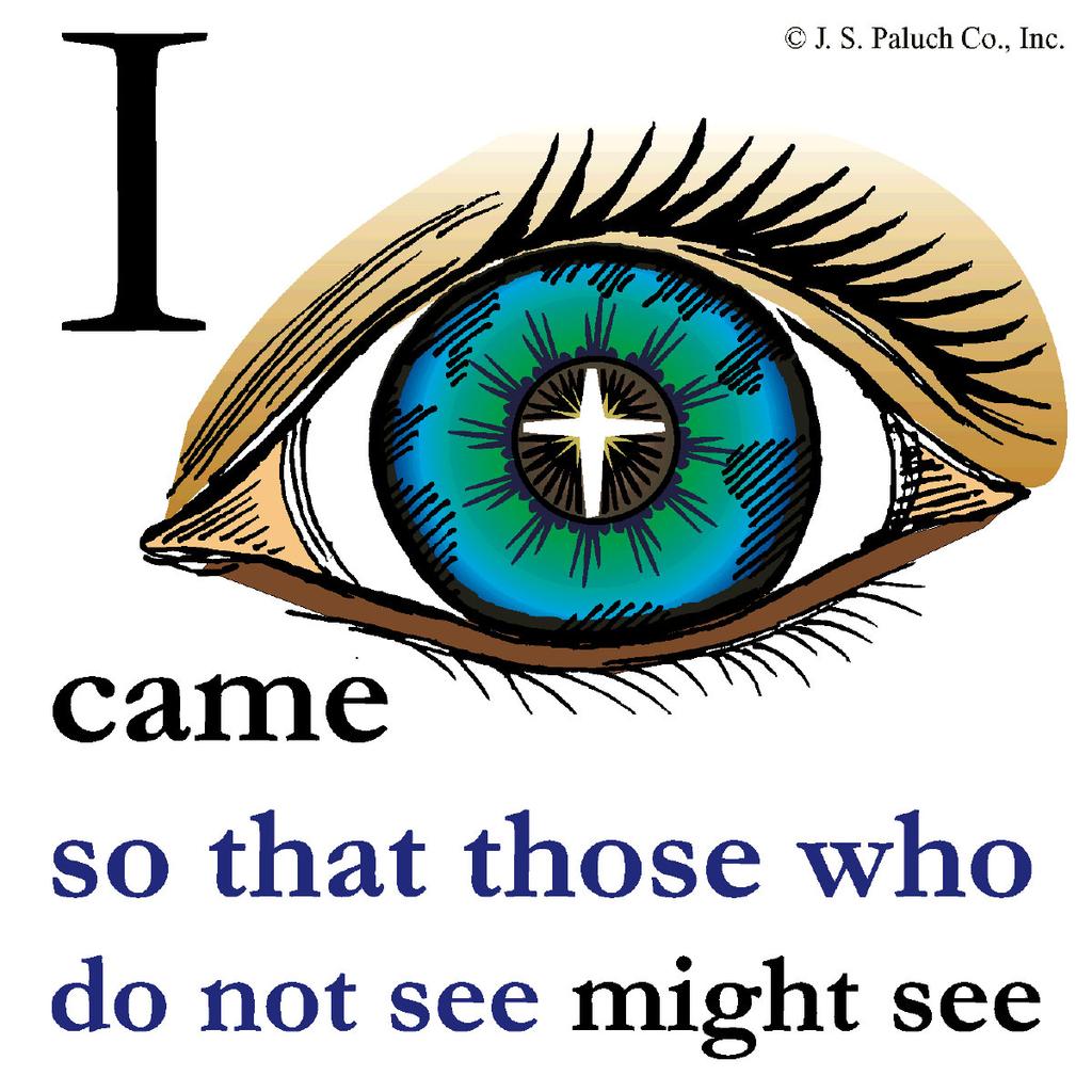 Page 2 NEW VISION Jesus proclaimed that he came into the world to make the sightless see and the seeing blind. A difficult saying!