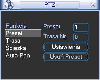 6.2 Preset / Trasa / Ścieżka / Auto-Pan DODATKOWE POZYCJE MENU Na ekranie interfejsu obsługi PTZ (rys. 6-2) kliknij przycisk Ustawienia. Zostanie wyświetlone okno do definiowania ustawień (rys. 6-3).