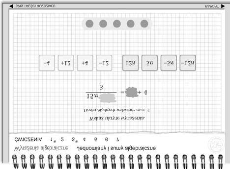 WYRAŻENIA ALGEBRAICZNE. Jednomiany i sumy algebraiczne 19 Ćwiczenie 5. czas 5min Wpisz w kratki odpowiednie wyrażenia, tak aby otrzymać równość prawdziwą. 5. Przed przystąpieniem do rozwiązywania zadania uczeń może się zapoznać z przykładowymi rozwiązaniami.