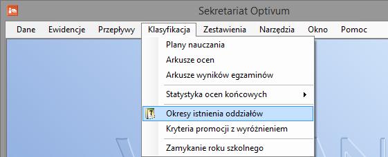 Kliknij przycisk Akceptuj. Postępując analogicznie, sprawdź opisy wszystkich oddziałów. 7. Sprawdź, czy poprawnie ustalone są okresy istnienia oddziałów.