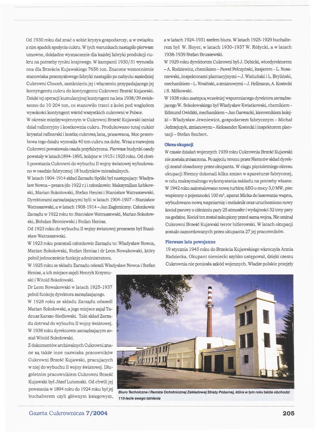 Od 1930 roku dal znać o sobie kryzys gospodarczy, a w związku awlatach 1924-1931 szefem biura. W latach 1925-1929 buchalterem był W. Hoyer, w latach 1930-1937 W.