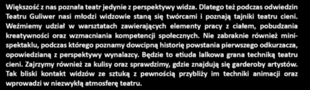 34. tydzień TEATR GULIWER Większość z nas poznała teatr jedynie z perspektywy widza.