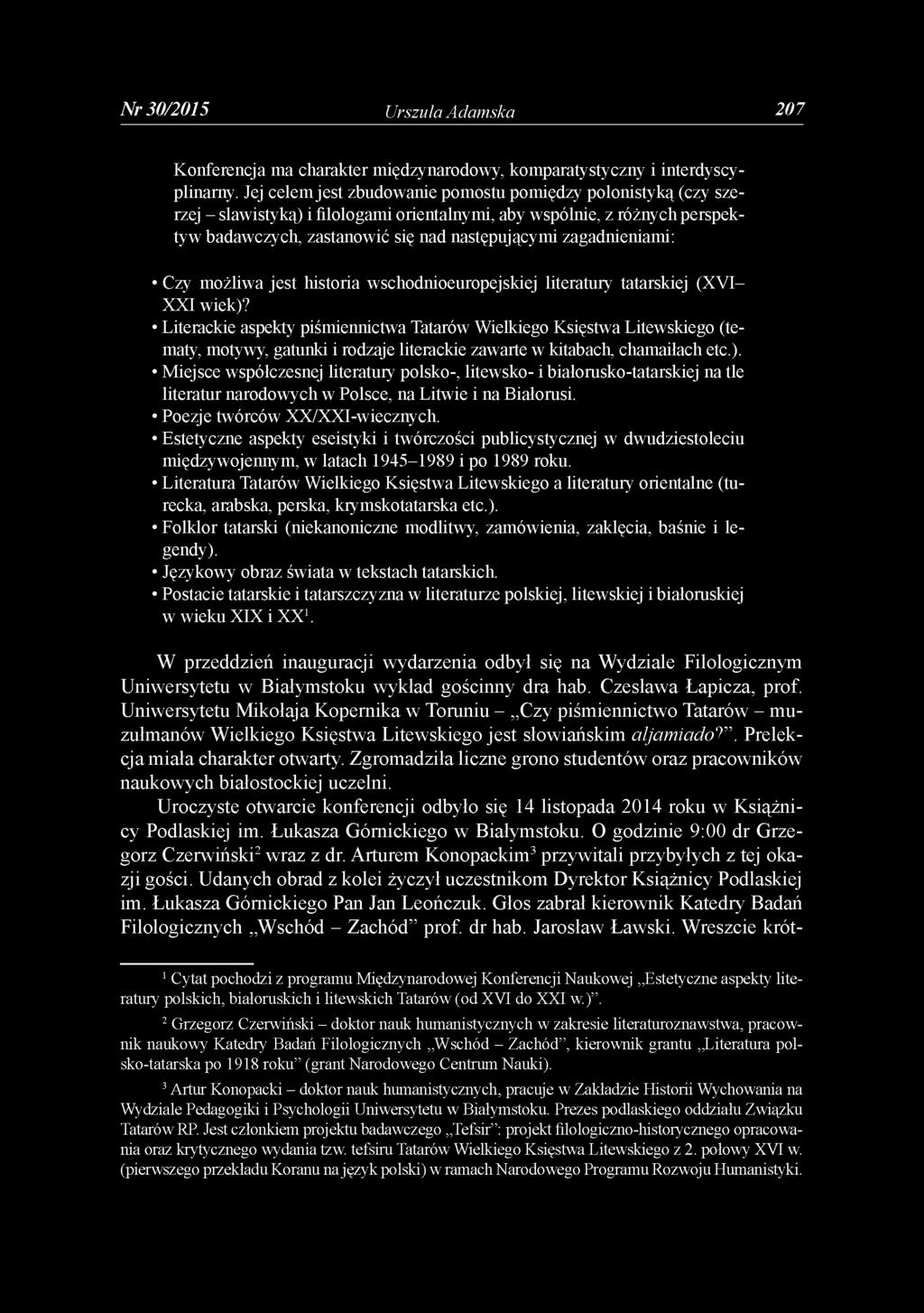 zagadnieniami: Czy możliwa jest historia wschodnioeuropejskiej literatury tatarskiej (XVI- XXI wiek)?
