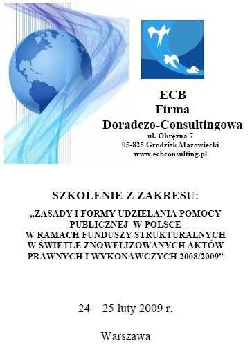 ZASADY I FORMY UDZIELANIA POMOCY PUBLICZNEJ W POLSCE W RAMACH Informacje dotyczące udziału w szkoleniu Metody szkoleniowe: Wykłady interaktywne, warsztaty, konsultacje oraz wymiana doświadczeń.