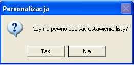 - Zakup usług - Jedn. Organ. Zapisz ustawienia listy Funkcja ta pozwala na zapisywanie ustawień kolumn danej kartoteki.