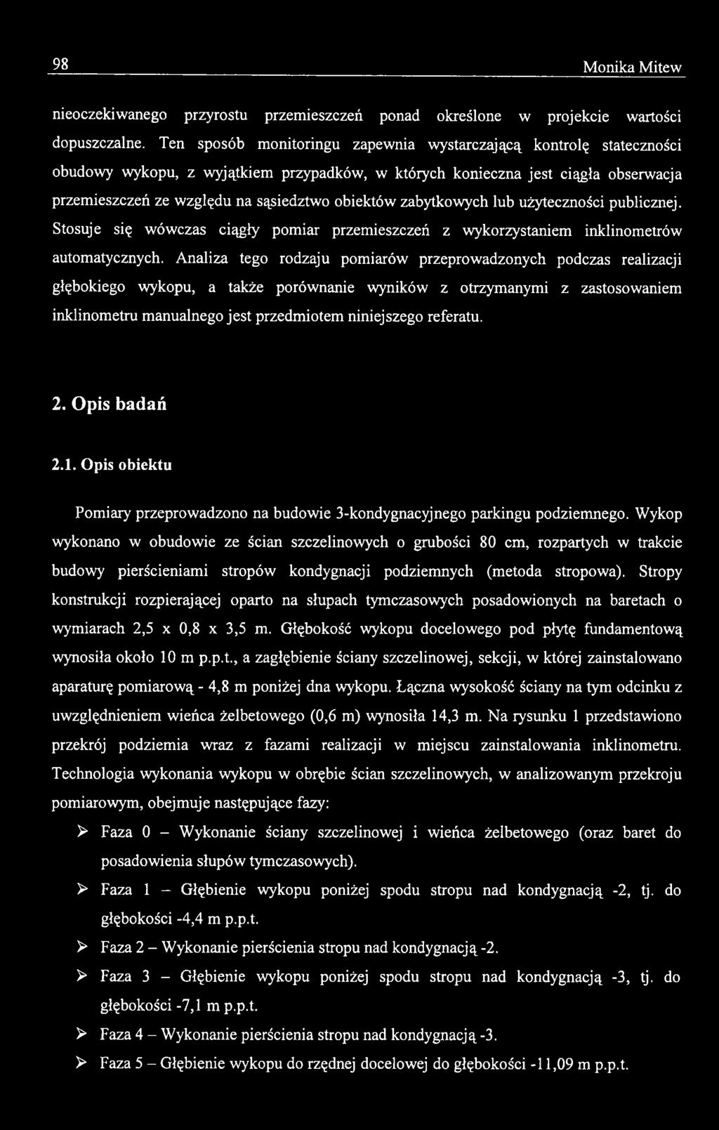 zabytkowych lub użyteczności publicznej. Stosuje się wówczas ciągły pomiar przemieszczeń z wykorzystaniem inklinometrów automatycznych.