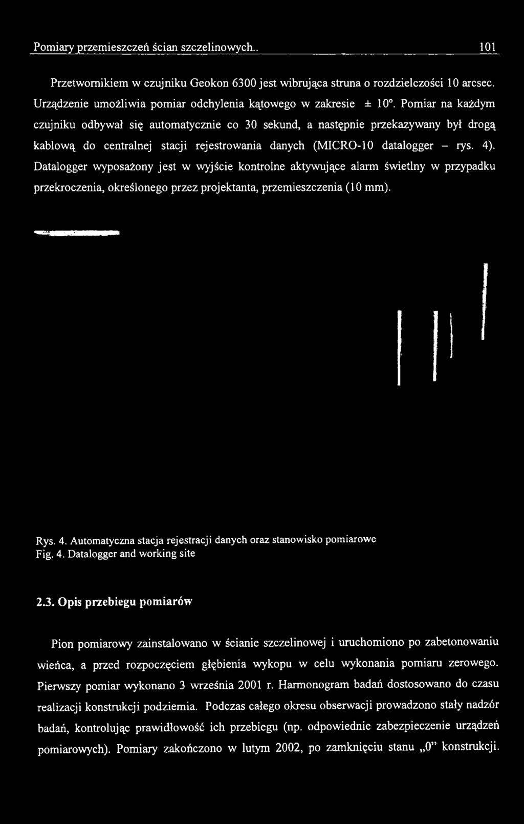 Autom atyczna stacja rejestracji danych oraz stanowisko pom iarow e Fig. 4. Datalogger and w orking site 2.3.