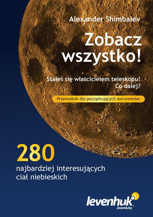 . Ten praktyczny przewodnik przyda się początkującym astronomom oraz osobom chcącym poszerzyć swoją