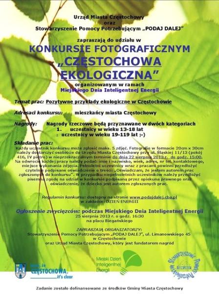 Pozytywne przykłady ekologiczne (dwie kategorie wiekowe: młodzież od 13 do 18 roku życia oraz każdy od 19 lat w górę); konkursu plastycznego pt. Coś z niczego (dzieci i młodzież do lat 13).