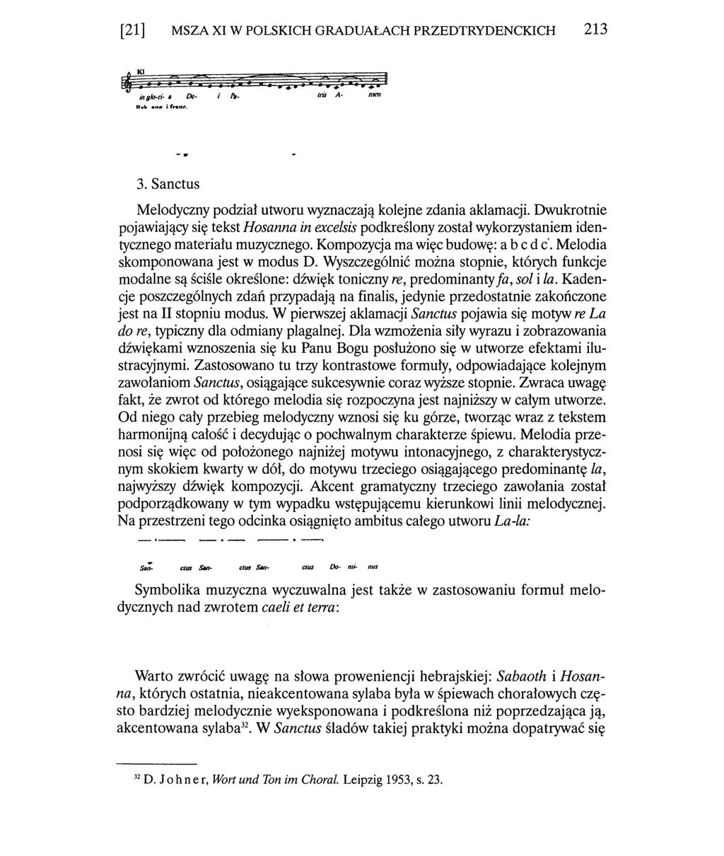 [21] M SZA XI W POLSKICH GRADUAŁACH PRZEDTRYDENCKICH 2 1 3 ingb-ri a Dc- / Pa- D»k «HO l frilir. Iris A- men 3. Sanctus Melodyczny podział utworu wyznaczają kolejne zdania aklamacji.