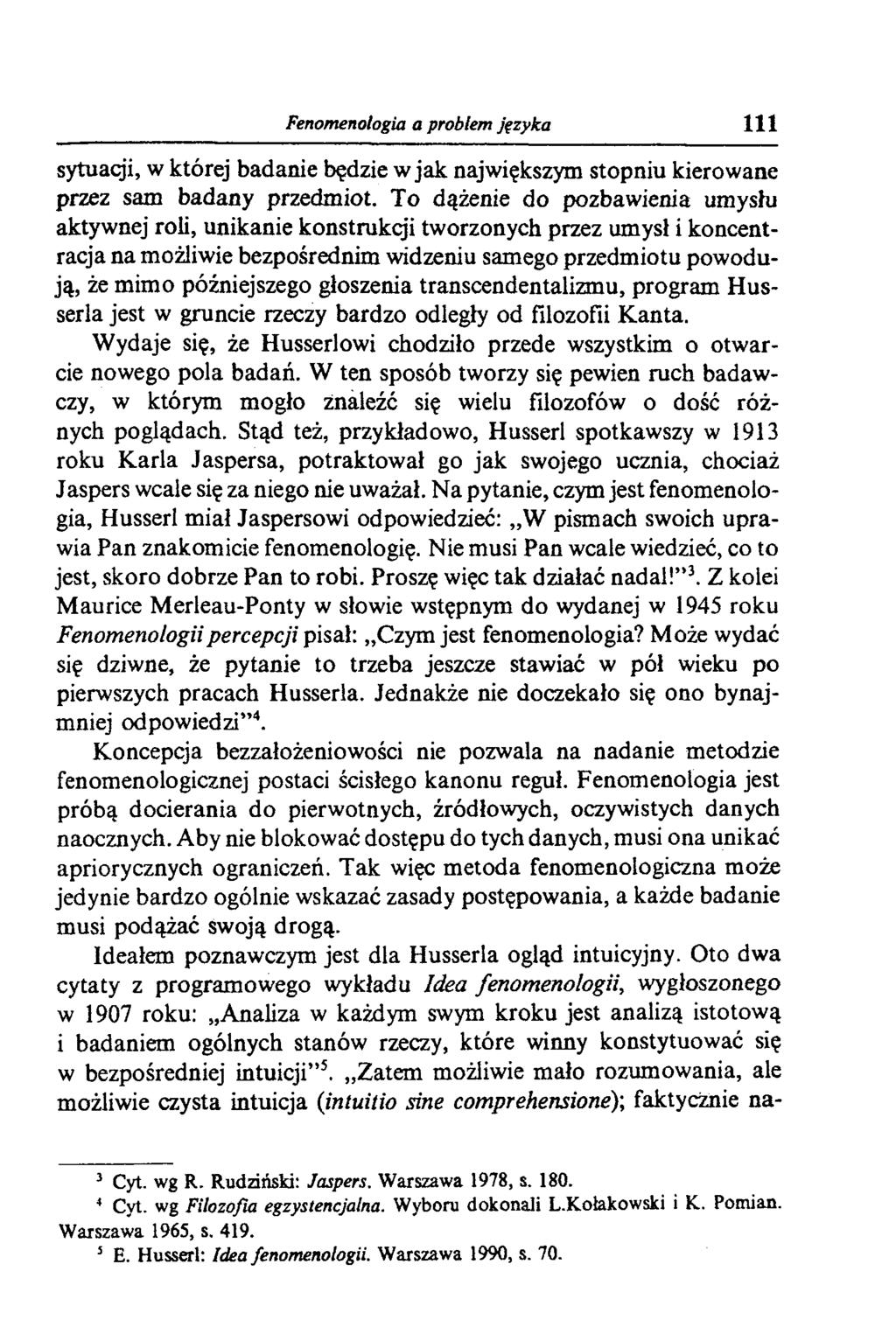 Fenomenologia a problem języka 111 sytuaqi, w której badanie będzie w jak największym stopniu kierowane przez sam badany przedmiot.