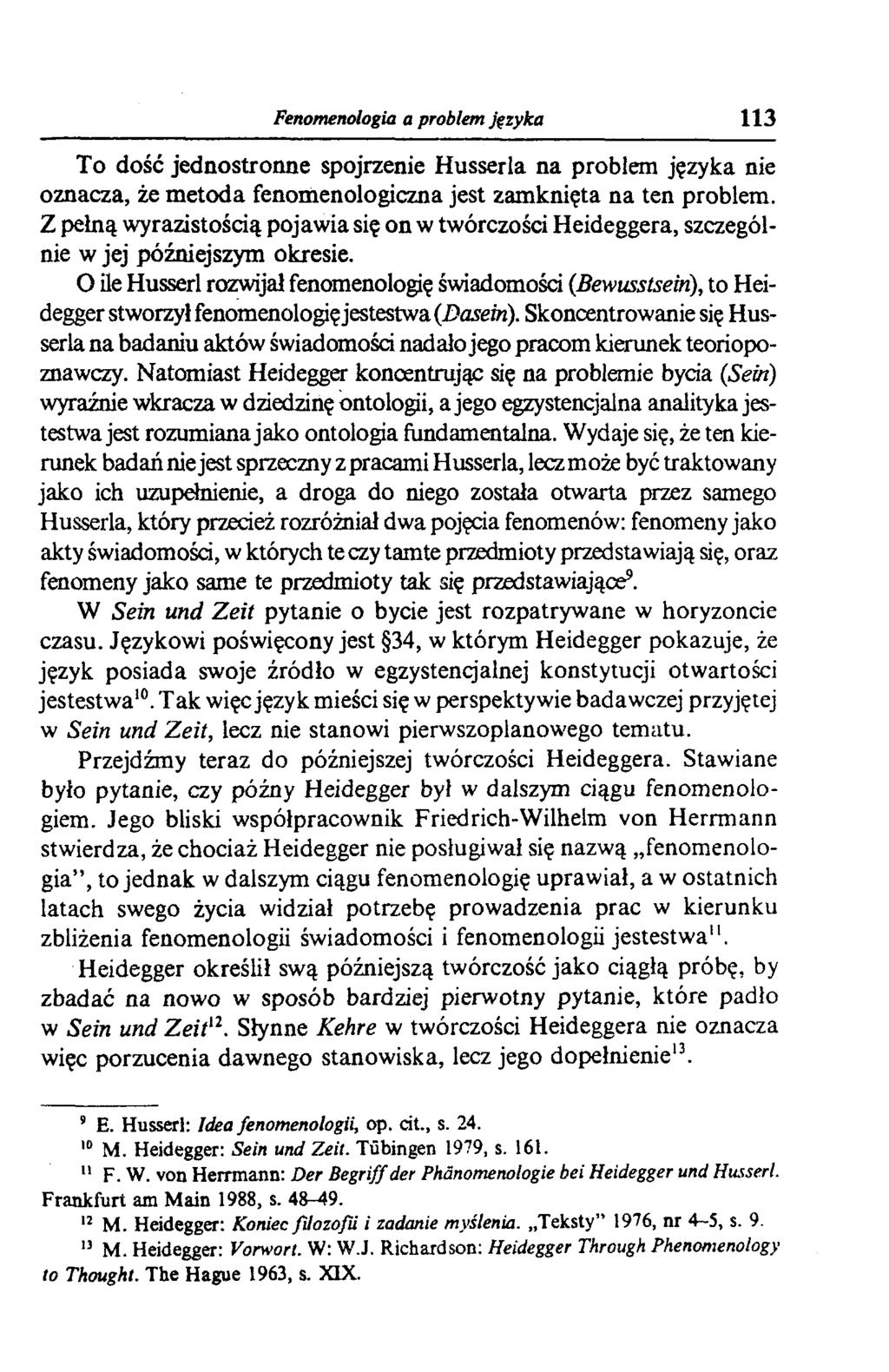 Fenomenologia a problem języka 113 To dość jednostronne spojrzenie Husserla na problem języka nie oznacza, że metoda fenomenologiczna jest zamknięta na ten problem.