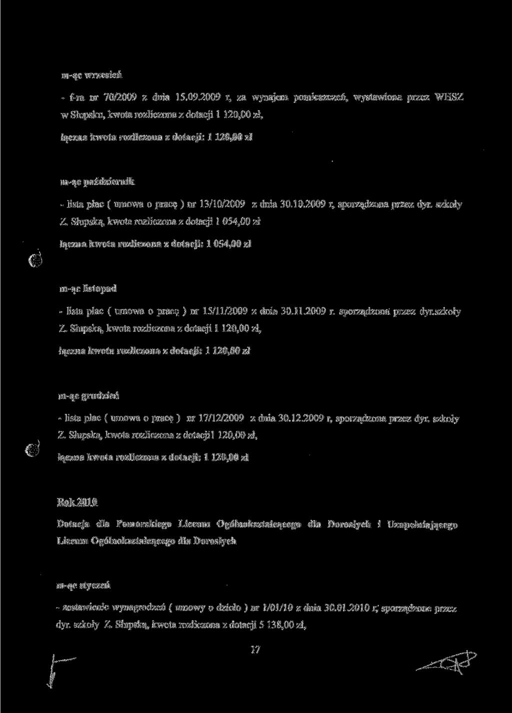 mąc wrzesień fra nr 70/2009 z dnia 15.09.2009 r, za wynajem pomieszczeń, wystawiona przez WHSZ w Słupsku, kwota rozliczona z dotacji l 120,00 zł, łączna kwota rozliczona z dotacji: l 120,00 z!