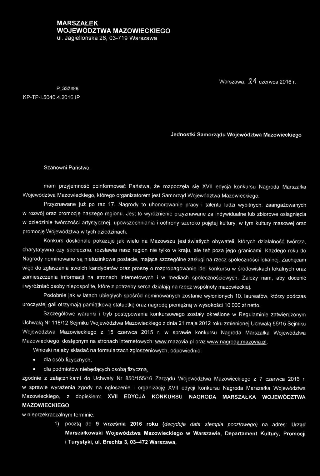 organizatorem jest Samorząd Województwa Mazowieckiego. Przyznawane już po raz 17. Nagrody to uhonorowanie pracy i talentu ludzi wybitnych, zaangażowanych w rozwój oraz promocję naszego regionu.