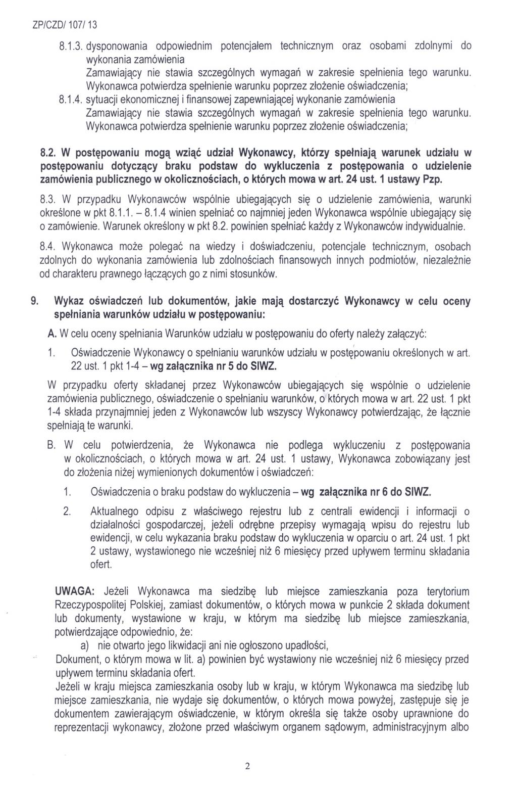 8.1.3. dysponowania odpowiednim potencjalem technicznym oraz osobami zdolnymi do wykonania zamówienia 8.1.4. sytuacji ekonomicznej i finansowej zapewniajacej wykonanie zamówienia 8.2.