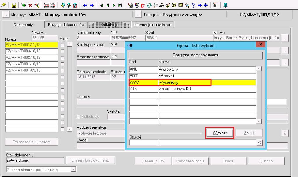 W wywołanej liście wartości wybieramy stan dokumentu Wyceniony i potwierdzamy wybór przyciskiem [Wybierz].