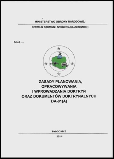 CENTRUM DOKTRYN I SZKOLENIA SIŁ ZBROJNYCH BIULETYN INFORMACYJNY PIONU DOKTRYN I OPRZYRZĄDOWANIA SYSTEMU SZKOLENIA Nr 1/2015 (1) 01 czerwca 2015 r.
