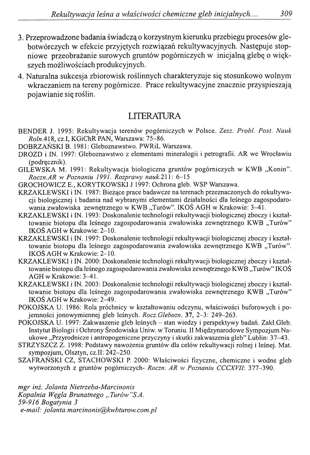 Rekultywacja leśna a właściwości chemiczne gleb inicjalnych. 309 3.