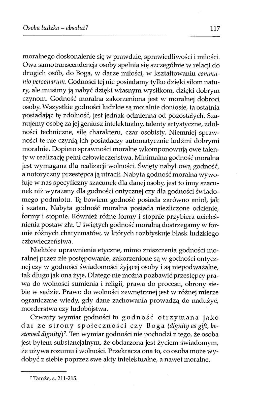 Osoba ludzka - absolut? 117 moralnego doskonalenie się w prawdzie, sprawiedliwości i miłości.