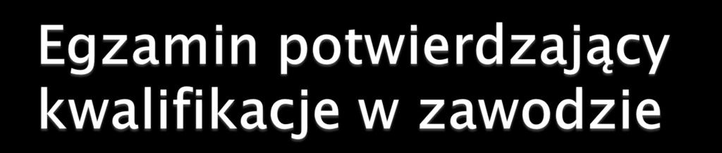 dla zapewnienia efektywnej organizacji egzaminów zawodowych w okresie przejściowym uczniowie, którzy w latach szkolnych 2017/2018 2019/2020 rozpoczną naukę w 4-letnim technikum przystąpią do egzaminu