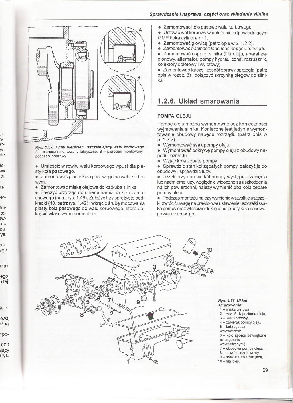 lny toiwdo zuys. )ro- 3g0 ego a tej,... Sprawdzanie i naprawa czesci oraz skladanie silnika Zamontowackolopasowewalukorbowego.. Ustawic wal korbowy w polozeniu odpowiadajacym GMP tloka cylindra nr 1.