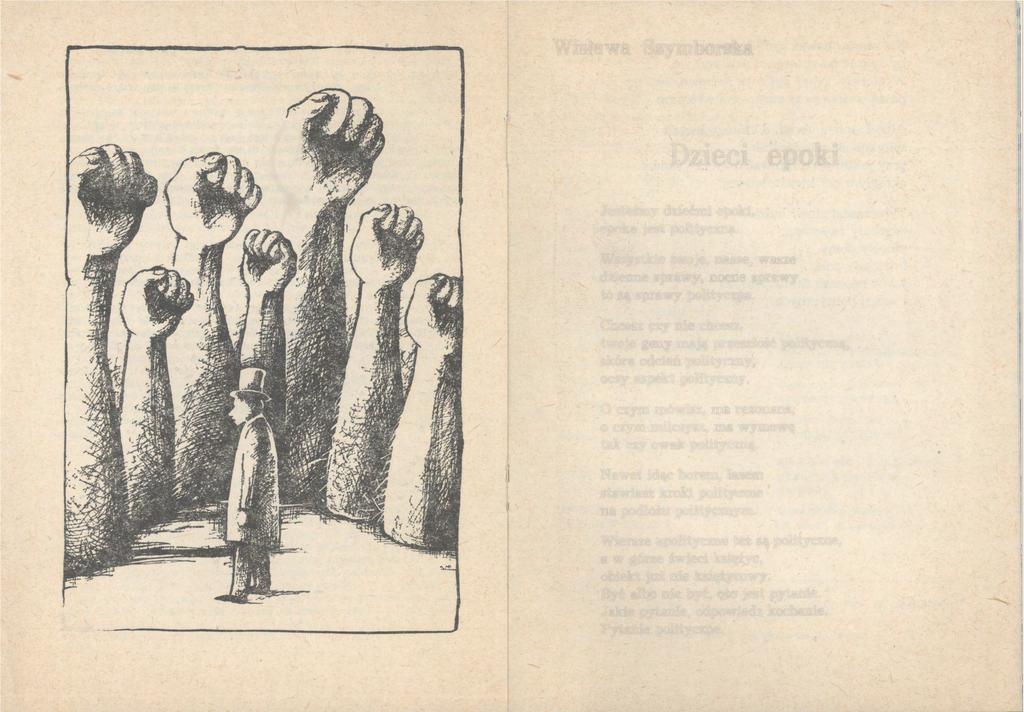 Wisława Szymborska Dzieci epoki Jesteśmy dziećmi epoki, epoka jest polityczna.