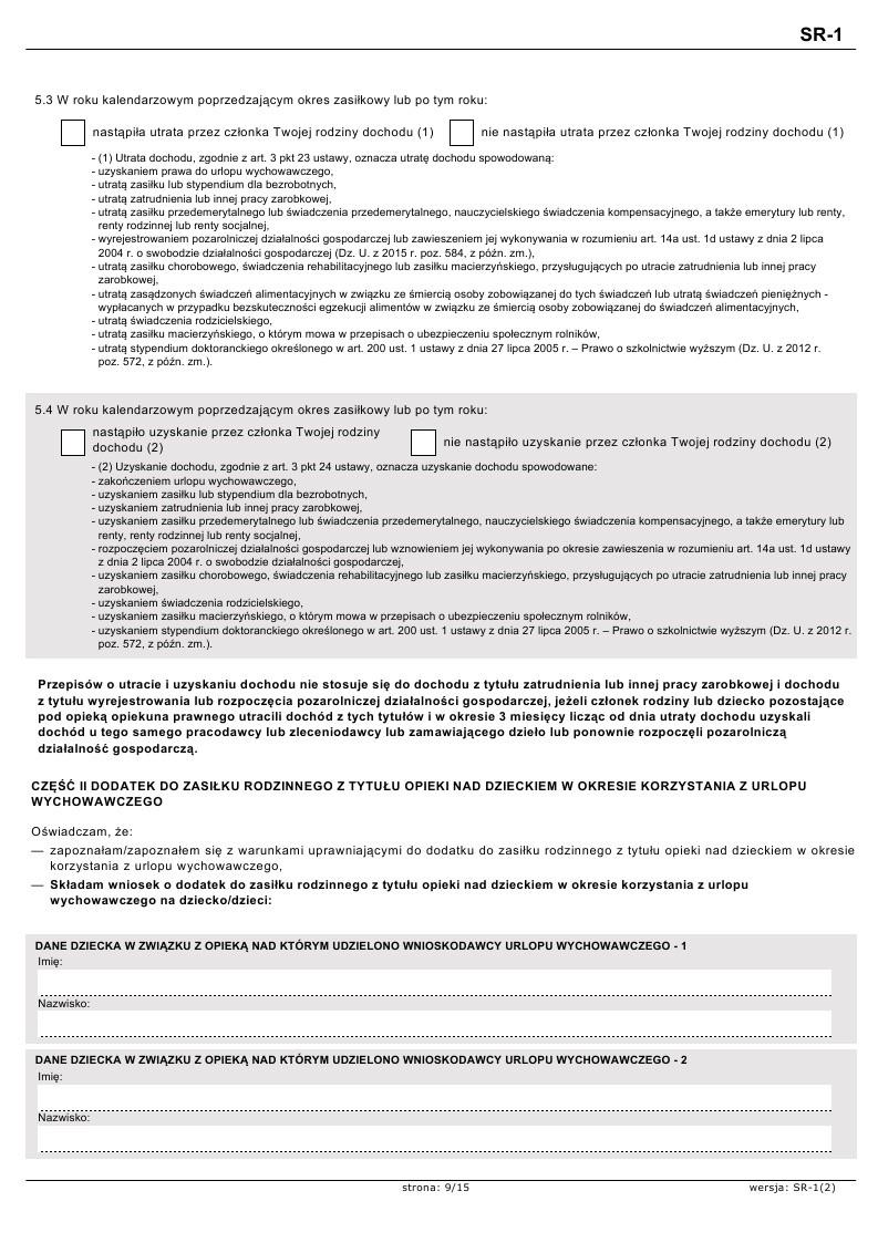W PRZYPADKU UTRATY DOCHODU DO WNIOSKU NALEŻY DOŁĄCZYĆ: - DOKUMENT OKREŚLAJĄCY DATĘ UTRATY DOCHODU (NP. ŚWIADECTWO PRACY); - WYSOKOŚĆ UTRACONEGO DOCHODU (NP. PIT-11).
