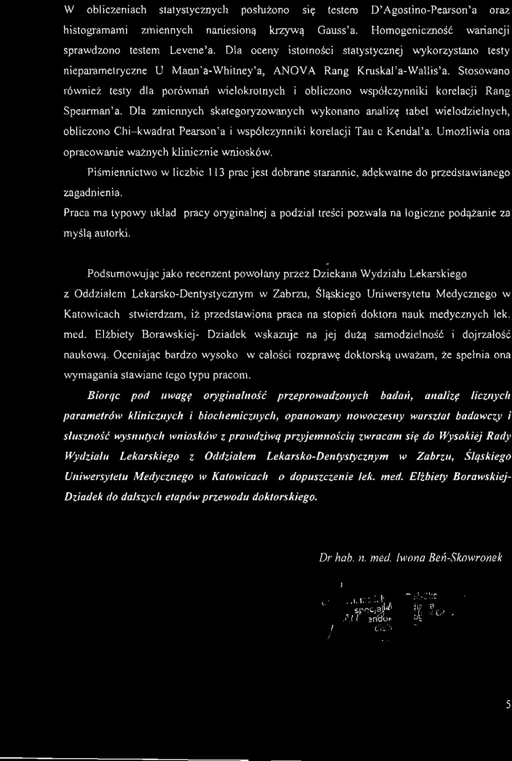 Stosowano ró wnież testy dl a porównań wielokrotnych i obliczono współczynniki korelacji Ran g Speannan'a.
