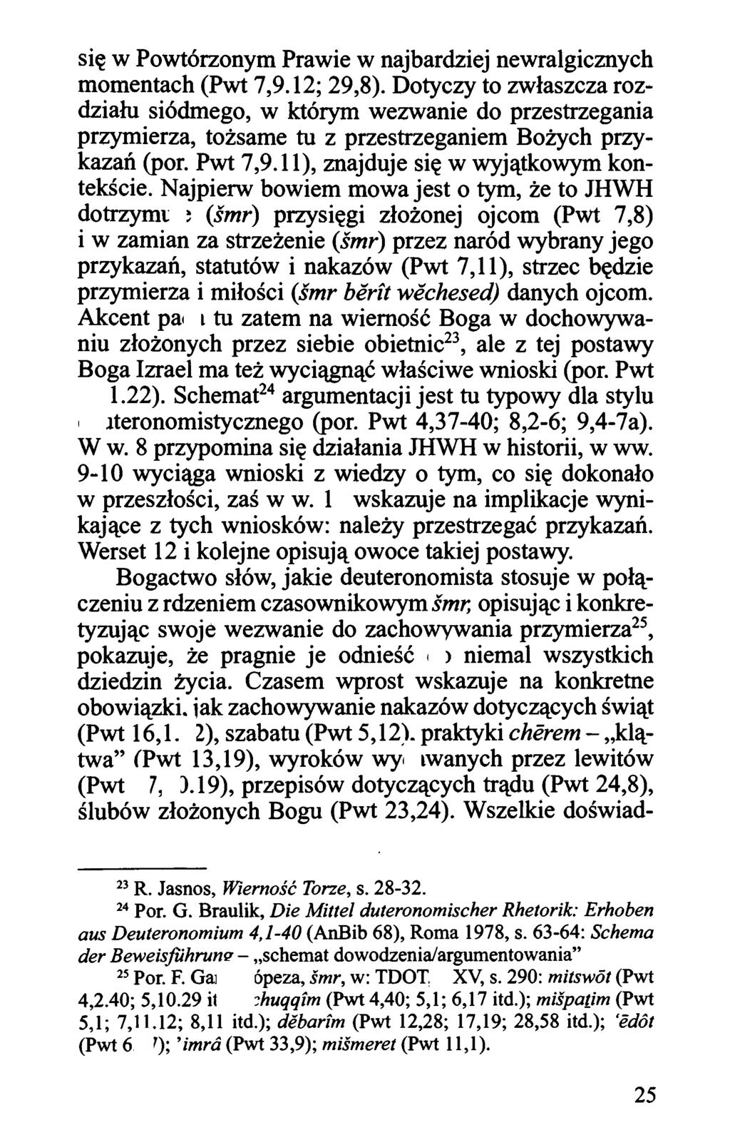 się w Powtórzonym Prawie w najbardziej newralgicznych momentach (Pwt 7,9.12; 29,8).