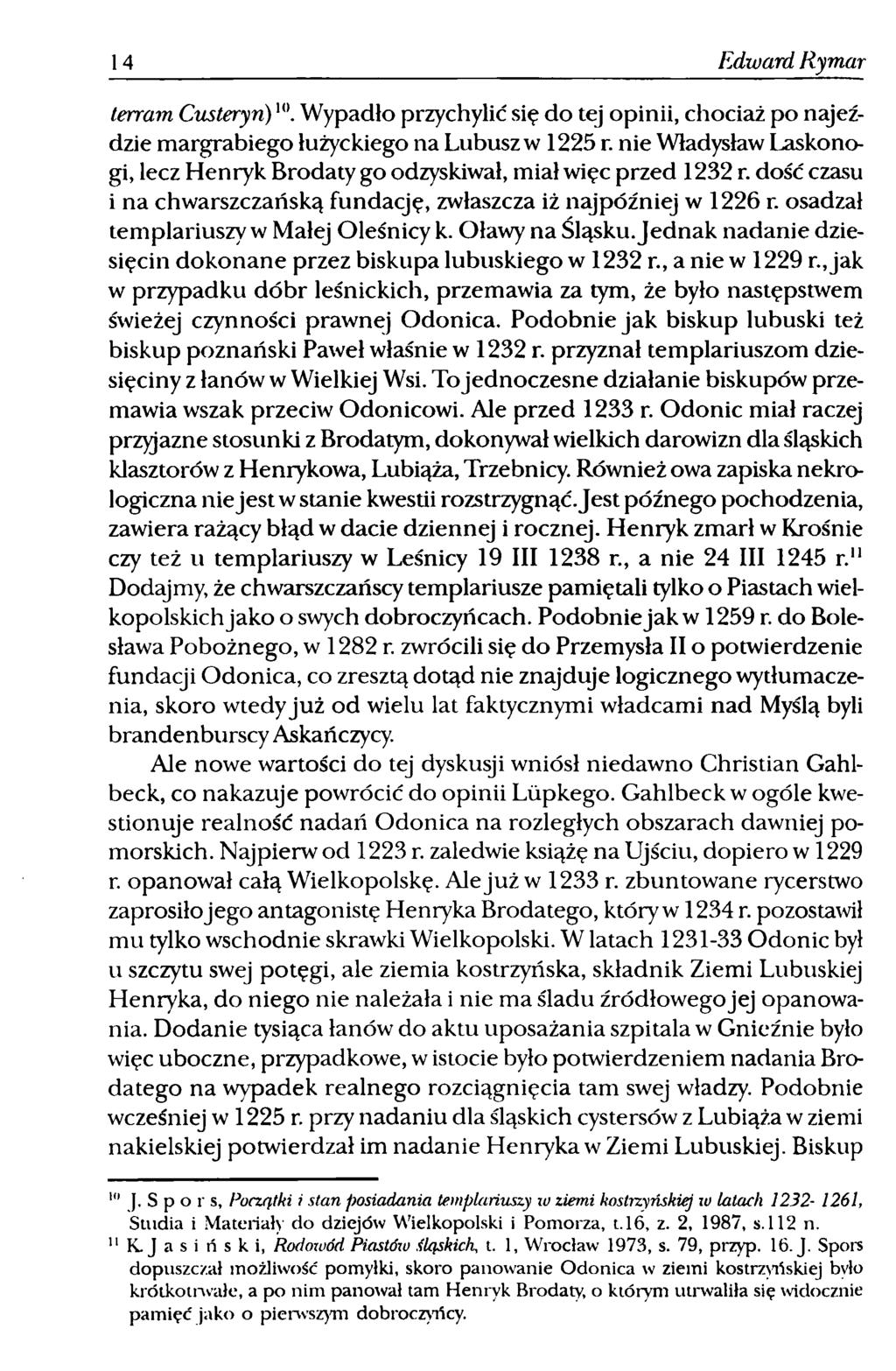 14 Edward Rymar terrain Custeryn)10. Wypadło przychylić się do tej opinii, chociaż po najeździe margrabiego łużyckiego na Lubusz w 1225 r.