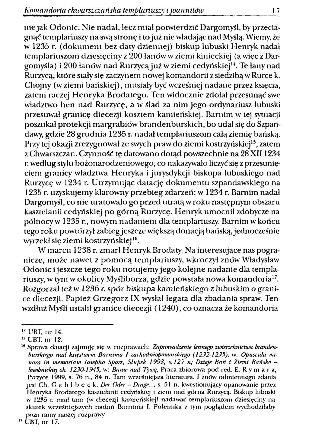 Komandoria chwarszczańska templariuszy ijoannitóiu 17 nie jak O donic. Nie nadał, lecz m iał potwierdzić Dargomyśl, by przeciągnąć templariuszy na swą stronę i to już nie władając nad Myślą.