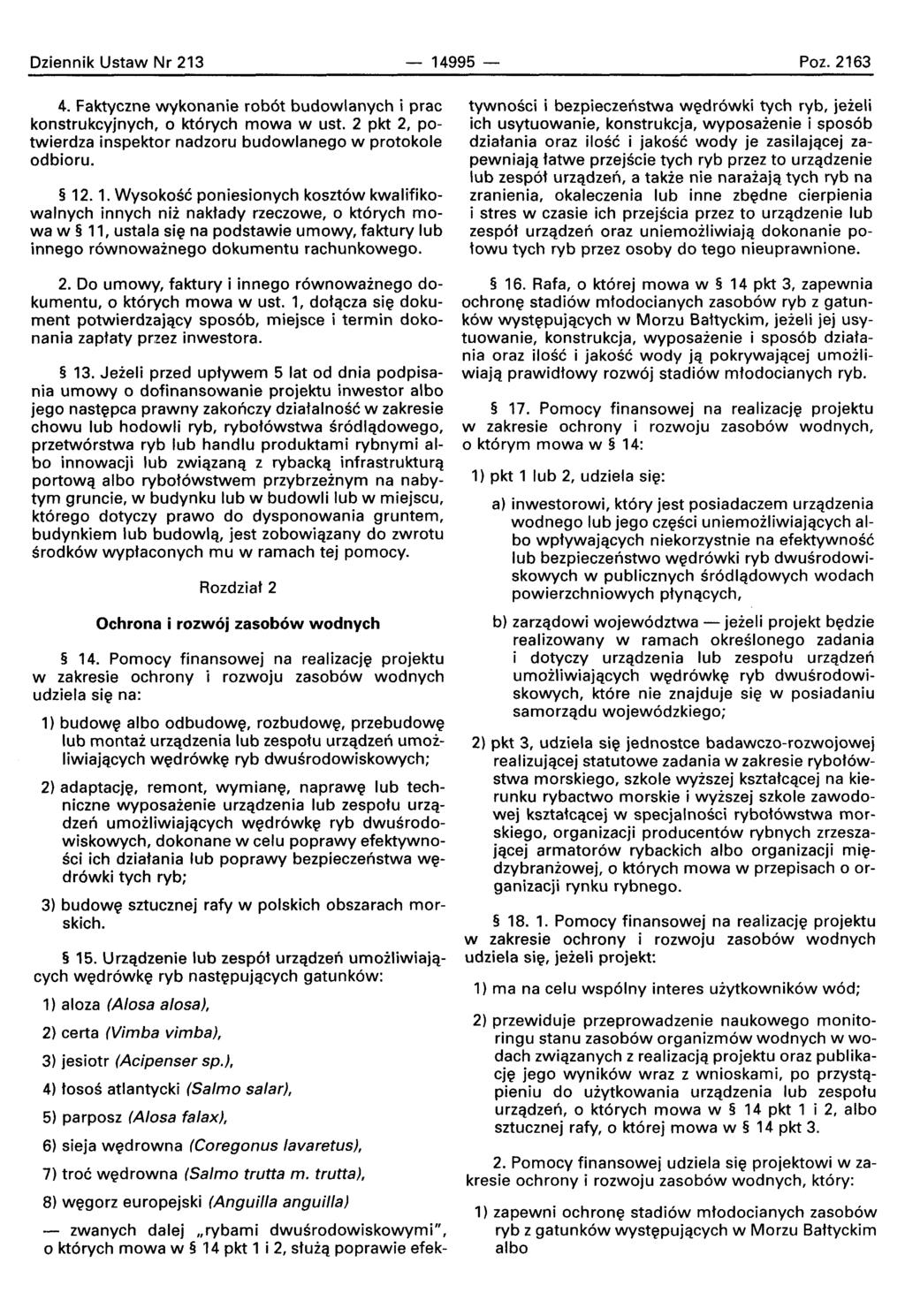 Dziennik Ustaw Nr 213-14995 - Poz. 2163 4. Faktyczne wykonanie robot budowlanych i prac konstrukcyjnych, 0 kt6rych mowa w ust. 2 pkt 2, potwierdza inspektor nadzoru budowlanego w protokole odbioru.