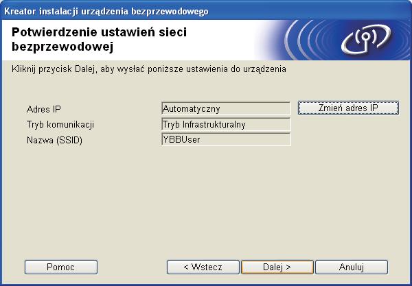 Ustwieni zostną wysłne o Twojego urzązeni. Ay zinstlowć progrm MFL-Pro Suite, przejź o kroku 20-e n Stron 29.