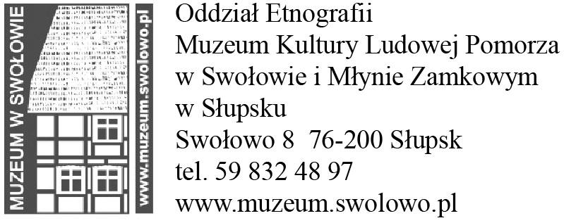 4 pkt 8 ustawy Muzeum Pomorza Środkowego w Słupsku zaprasza do składania ofert w postępowaniu o wartości zamówienia nie przekraczającej progu stosowania ustawy z dnia 29 stycznia 2004 roku Prawo