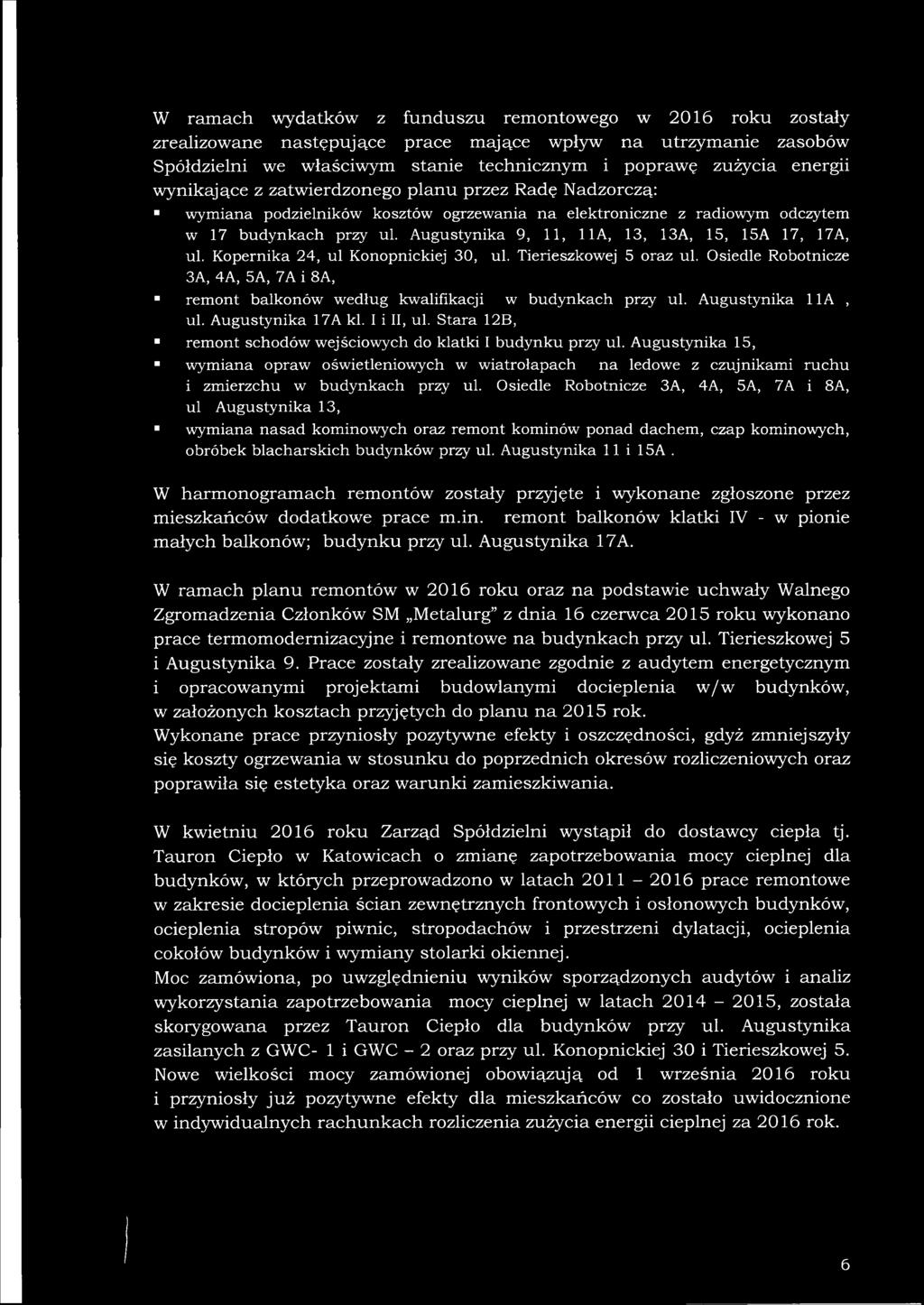 Augustynika 9, 11, 11A, 13, 13A, 15, 15A 17, 17A, ul. Kopernika 24, ul Konopnickiej 30, ul. Tierieszkowej 5 oraz ul.