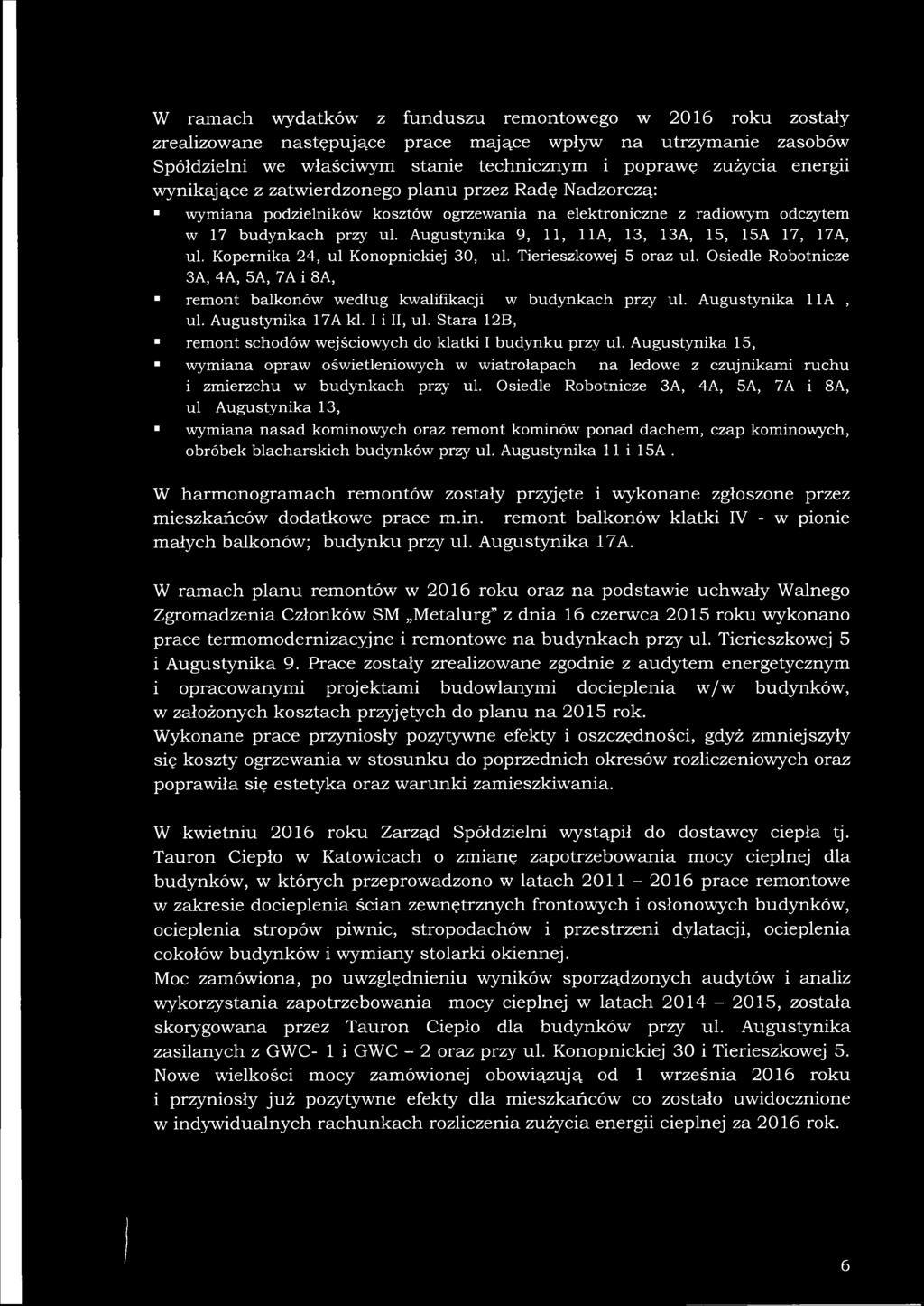 Augustynika 9, 11, 11A, 13, 13A, 15, 15A 17, 17A, ul. Kopernika 24, ul Konopnickiej 30, ul. Tierieszkowej 5 oraz ul.