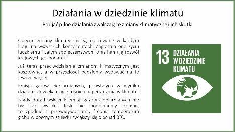 Slajd 10: Działania w dziedzinie klimatu Podjąć pilne działania zwalczające zmiany klimatyczne i ich skutki Obecne zmiany klimatyczne są odczuwane w każdym kraju na wszystkich kontynentach.