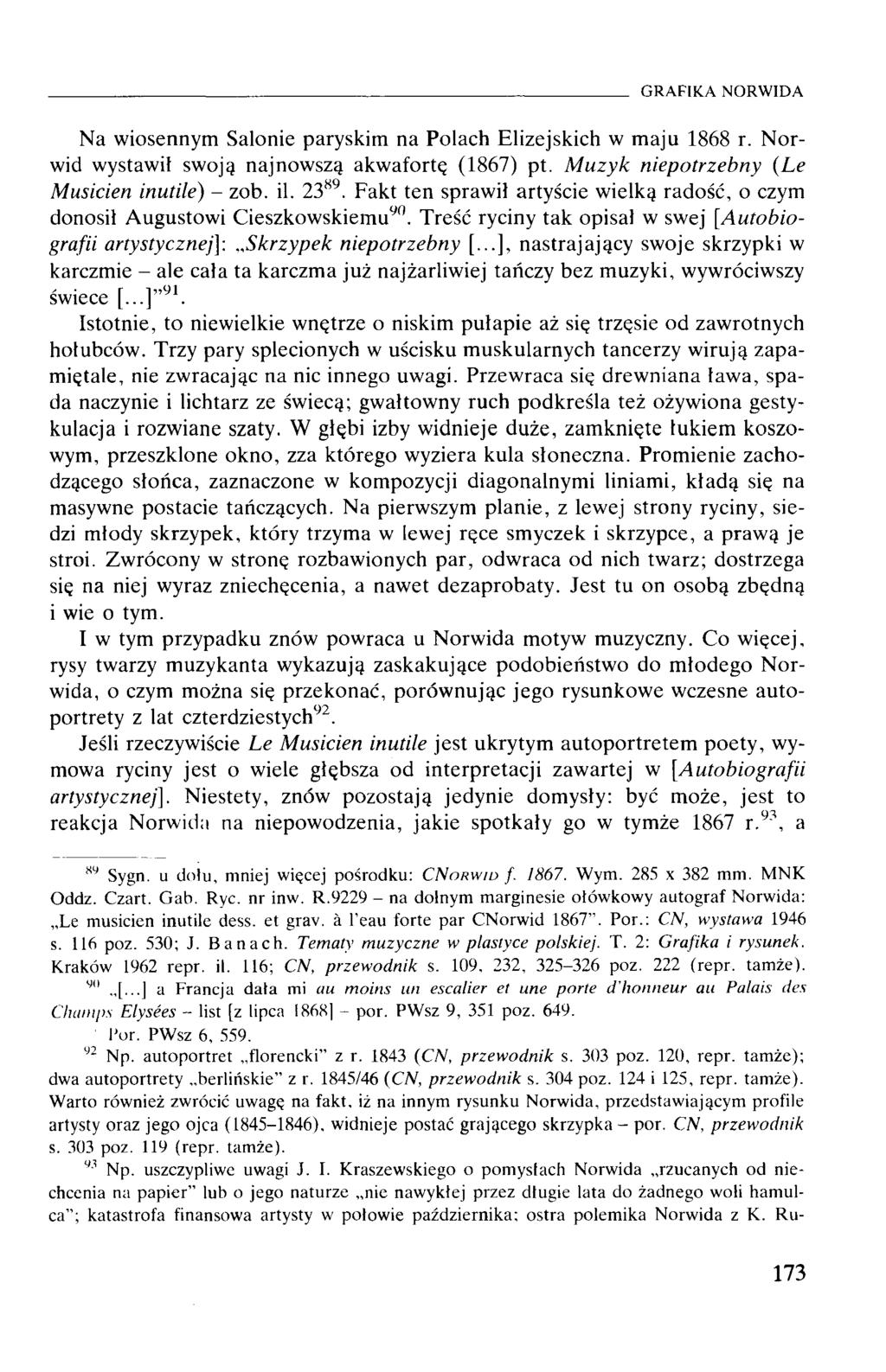 Na wiosennym Salonie paryskim na Polach Elizejskich w m aju 1868 r. N orwid wystawił swoją najnowszą akwafortę (1867) pt. M uzyk niepotrzebny (Le Musicien inutile) - zob. il. 2389. Fakt ten sprawi!