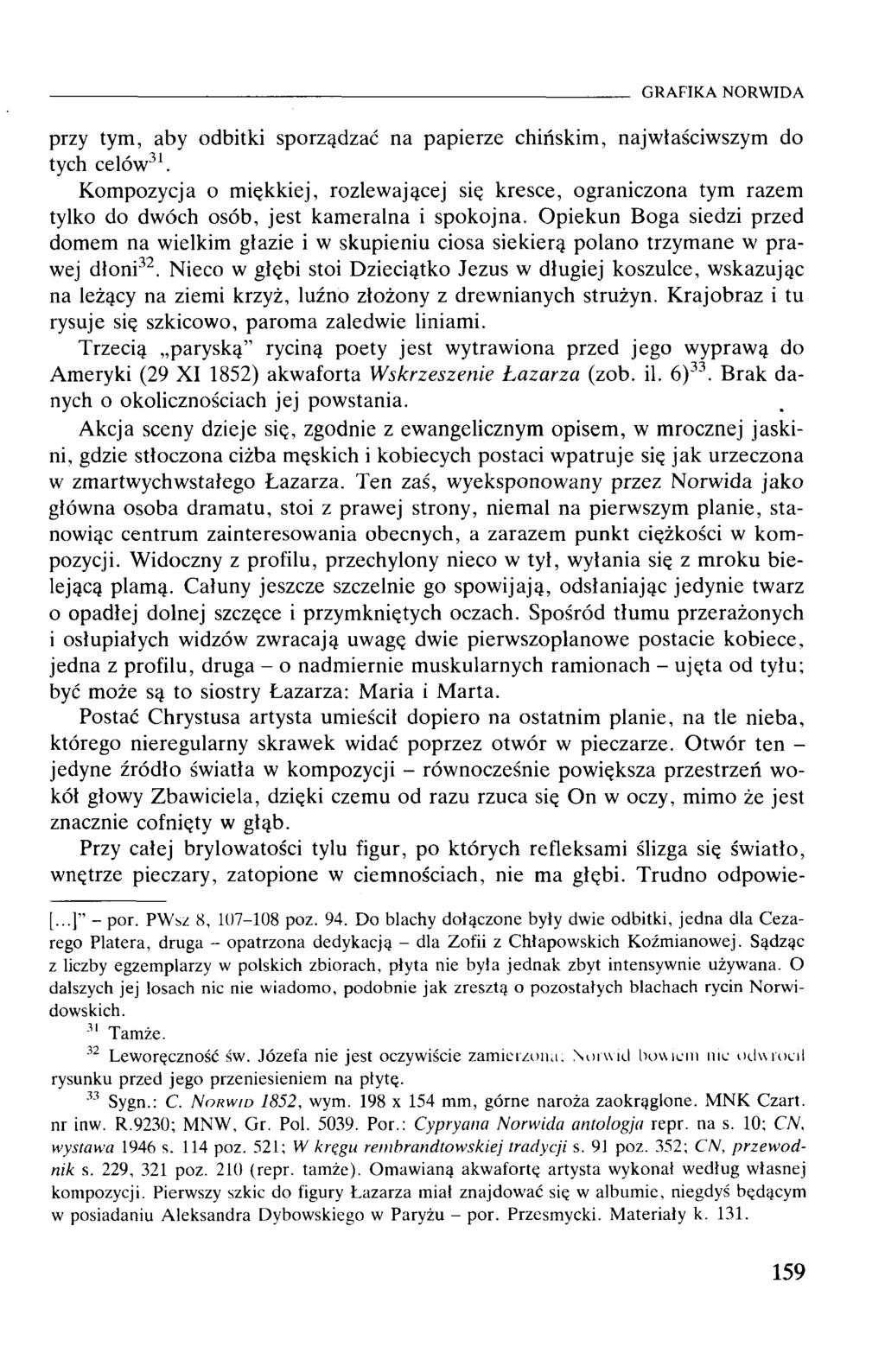 przy tym, aby odbitki sporządzać na papierze chińskim, najwłaściwszym do tych celów31.
