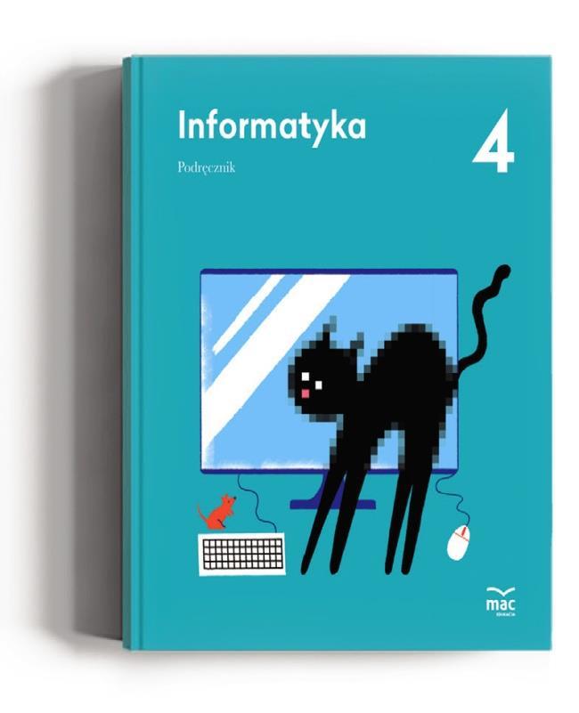 INFORMATYKA Koncepcja serii Założeniem serii Informatyka jest wdrażanie uczniów do samodzielnego wykonywania różnorodnych zadań za pomocą komputera.