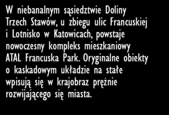 Przez wzgląd na zróżnicowane potrzeby przyszłych lokatorów, oferta mieszkań w kompleksie ATAL Francuska Park jest bardzo rozbudowana.