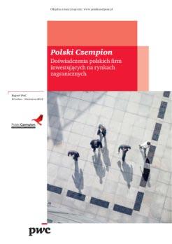 Wielu polskich przedsiębiorców zdobywanie rynków w kolejnych krajach traktuje tylko jako pierwszy krok do osiągnięcia pozycji globalnej.