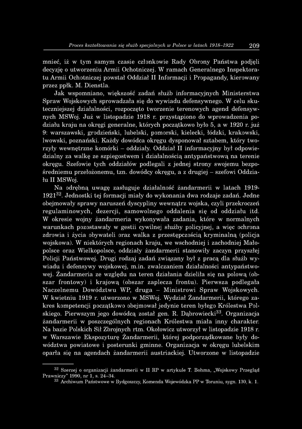 Jak wspomniano, większość zadań służb informacyjnych Ministerstwa Spraw Wojskowych sprowadzała się do wywiadu defensywnego.